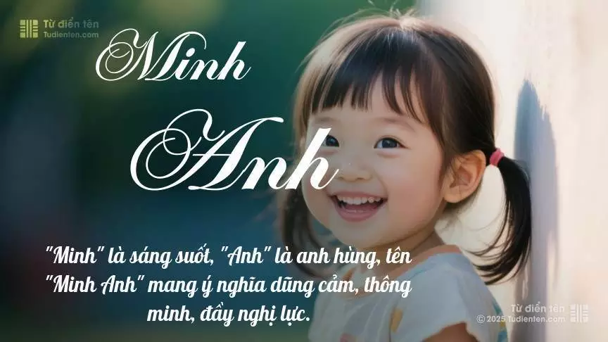 Ý Nghĩa Tên Trần Minh Anh | Luận Giải Chuyên Sâu Theo Phong Thủy