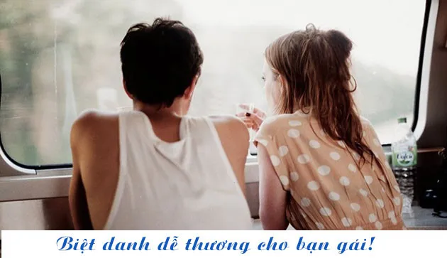 tên gọi thân mật độc quyền khi đặt biệt danh cho bạn trai