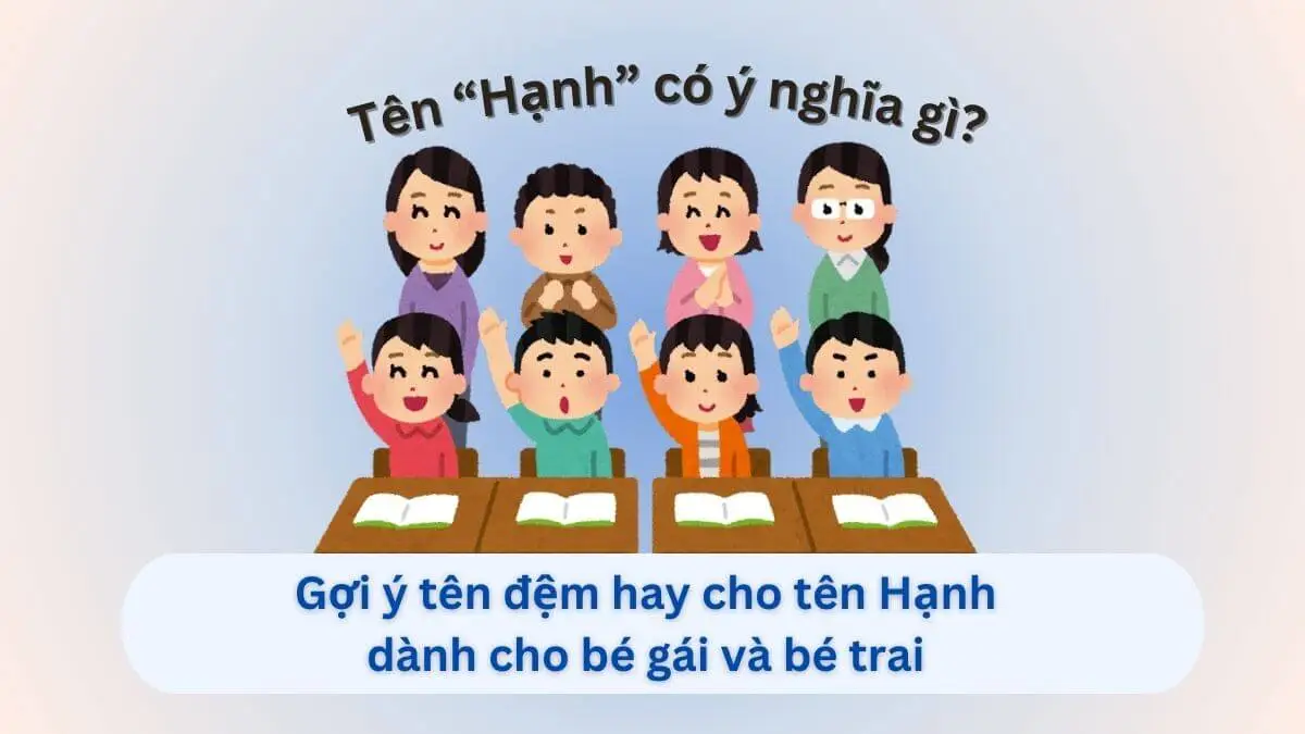 Ý Nghĩa Tên Hạnh An | Hạnh Phúc, Bình An Và Phong Thủy Chính Xác