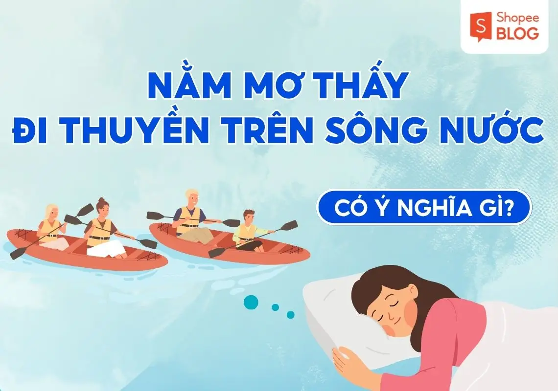 Giải Mã Giấc Mơ Thấy Đi Thuyền Trên Sông Lớn: Hóa Giải Và An Tâm 4 Mơ màng trên thuyền trôi sông nắng mai