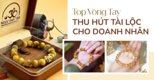 Vòng Phong Thủy May Mắn, Vật Phẩm Hút Tài Lộc