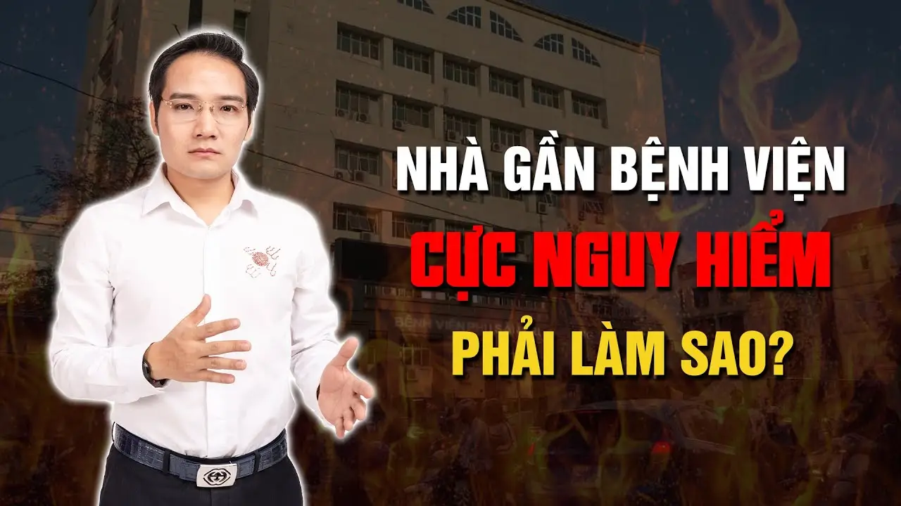 Phong thủy nhà gần bệnh viện: Điều kiêng kỵ