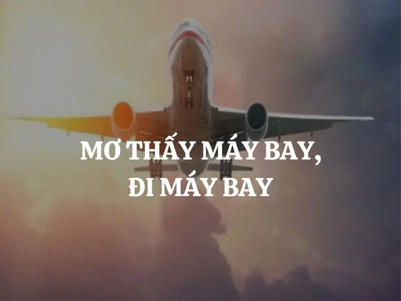 Giải mã giấc mơ máy bay: Tốt xấu
