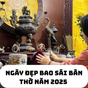 Lịch Bao Sái Bàn Thờ Chuẩn Ngày Lành