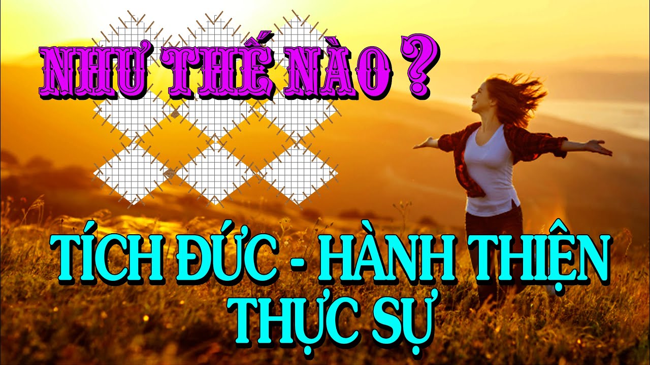 Người thiền định tích đức hành thiện.