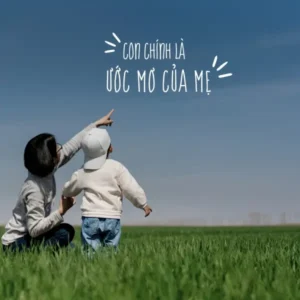Mẹ nghĩ về ước mơ tương lai con.