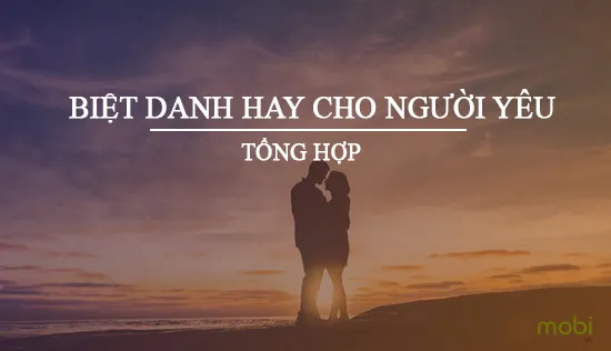 đặt biệt danh cho bạn trai đáng yêu