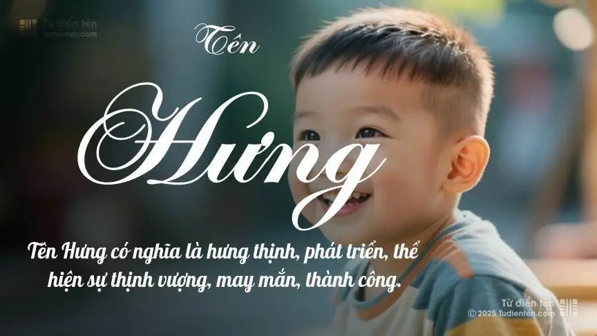 Ý Nghĩa Tên Hưng | Phát Triển, Thịnh Vượng & Cách Đặt Tên Hợp Phong Thủy