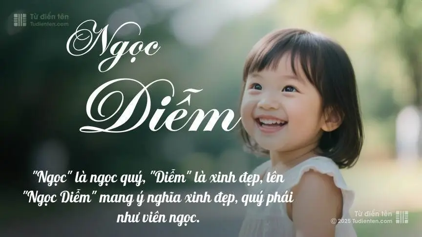 Ý Nghĩa Tên Ngọc Diễm: Phẩm Chất Cao Quý, Xinh Đẹp Và Mệnh Số Phong Thủy
