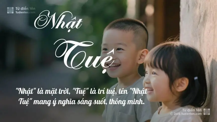 Ý Nghĩa Tên Nhật Tuệ Toàn Diện: Phân Tích Phong Thủy, Hán Việt và Định Hướng Vận Mệnh