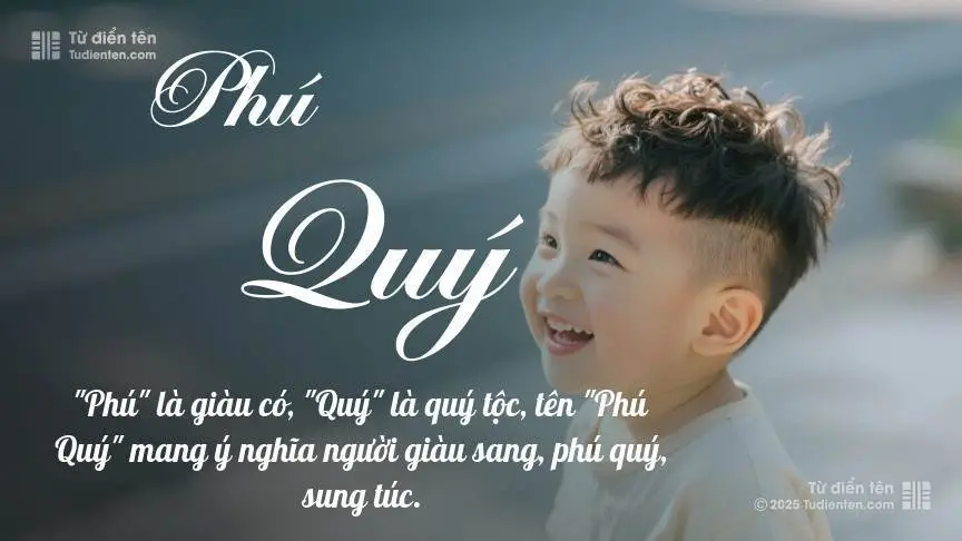 Ý Nghĩa Tên Phú Quý | Luận Giải Chuyên Sâu Theo Hán Việt và Phong Thủy
