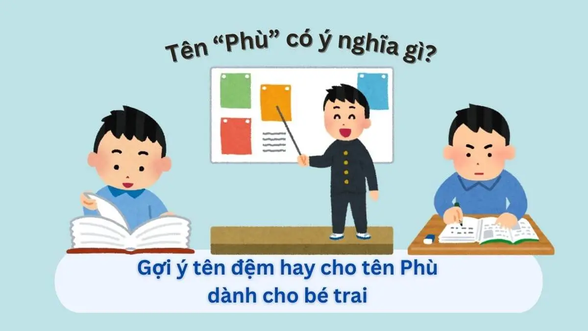 Ý Nghĩa Tên Phú Theo Phong Thủy Và Gợi Ý Tên Đệm Hay Cho Bé Trai