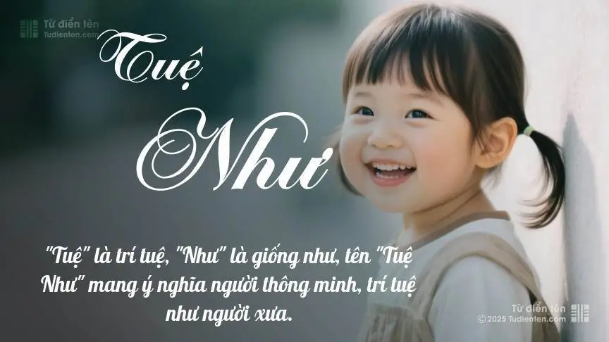 Ý Nghĩa Tên Tuệ Như | Thông Minh, Như Ý, Hài Hòa Phong Thủy