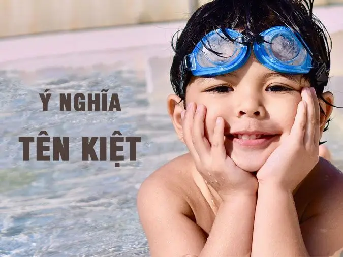 Ý Nghĩa Tên Kiệt | Chi Tiết Theo Hán Việt, Ngũ Hành và Tên Đệm Hay