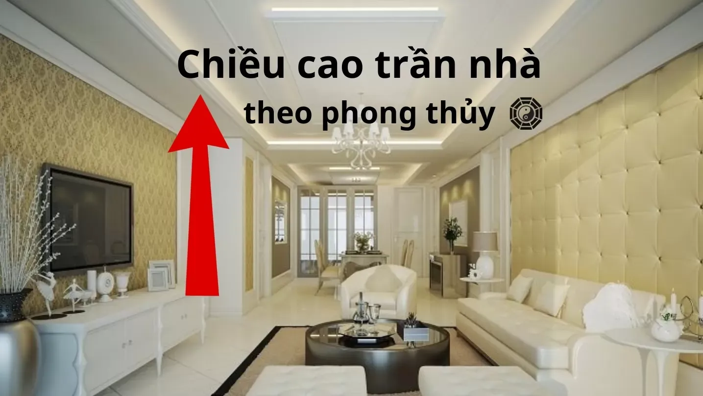 Chiều Cao Trần Nhà Theo Phong Thủy: Tiêu Chuẩn, Cách Tính Và Lợi Ích 5 Chiều cao trần nhà theo phong thủy theo tiêu chuẩn