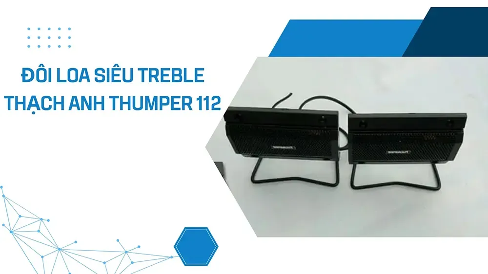 Đôi loa siêu treble thạch anh Thumper 112: 90.000 VNĐ