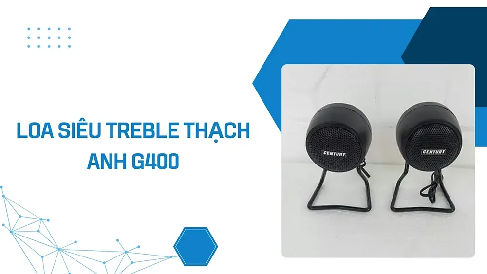 Loa Siêu Treble Thạch Anh G400: 169.000 VNĐ