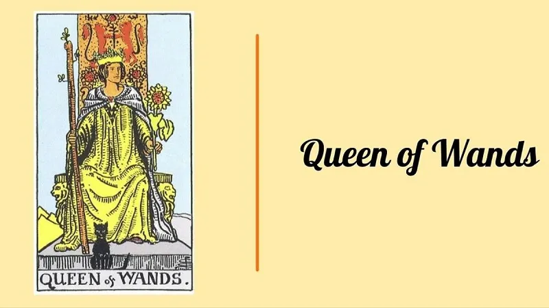 Tìm hiểu ý nghĩa lá queen of wands trong các trải bài thực tế