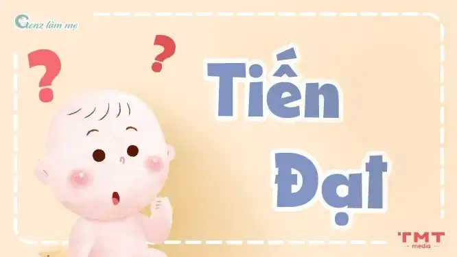 Tên Tiến Đạt mang ý nghĩa về sự không ngừng vươn lên và tiến tới phía trước