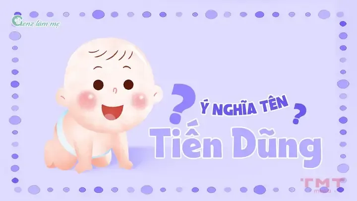 Tên Tiến Dũng Có Ý Nghĩa Gì?