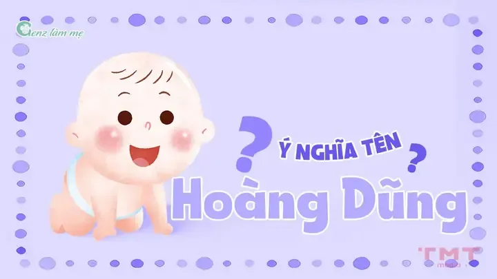 Tên Hoàng Dũng Có Ý Nghĩa Gì?