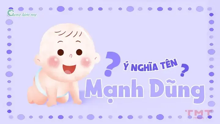 Tên Mạnh Dũng Có Ý Nghĩa Gì?