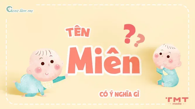 Giải mã chi tiết tên Miên có ý nghĩa gì đối với vận mệnh của trẻ nhỏ
