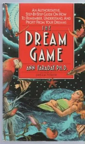 Tác phẩm The Dream Game của Ann Faraday về kỹ thuật tự giải mã giấc mơ