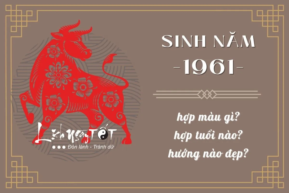 Sinh năm 1961 - tuổi Tân Sửu