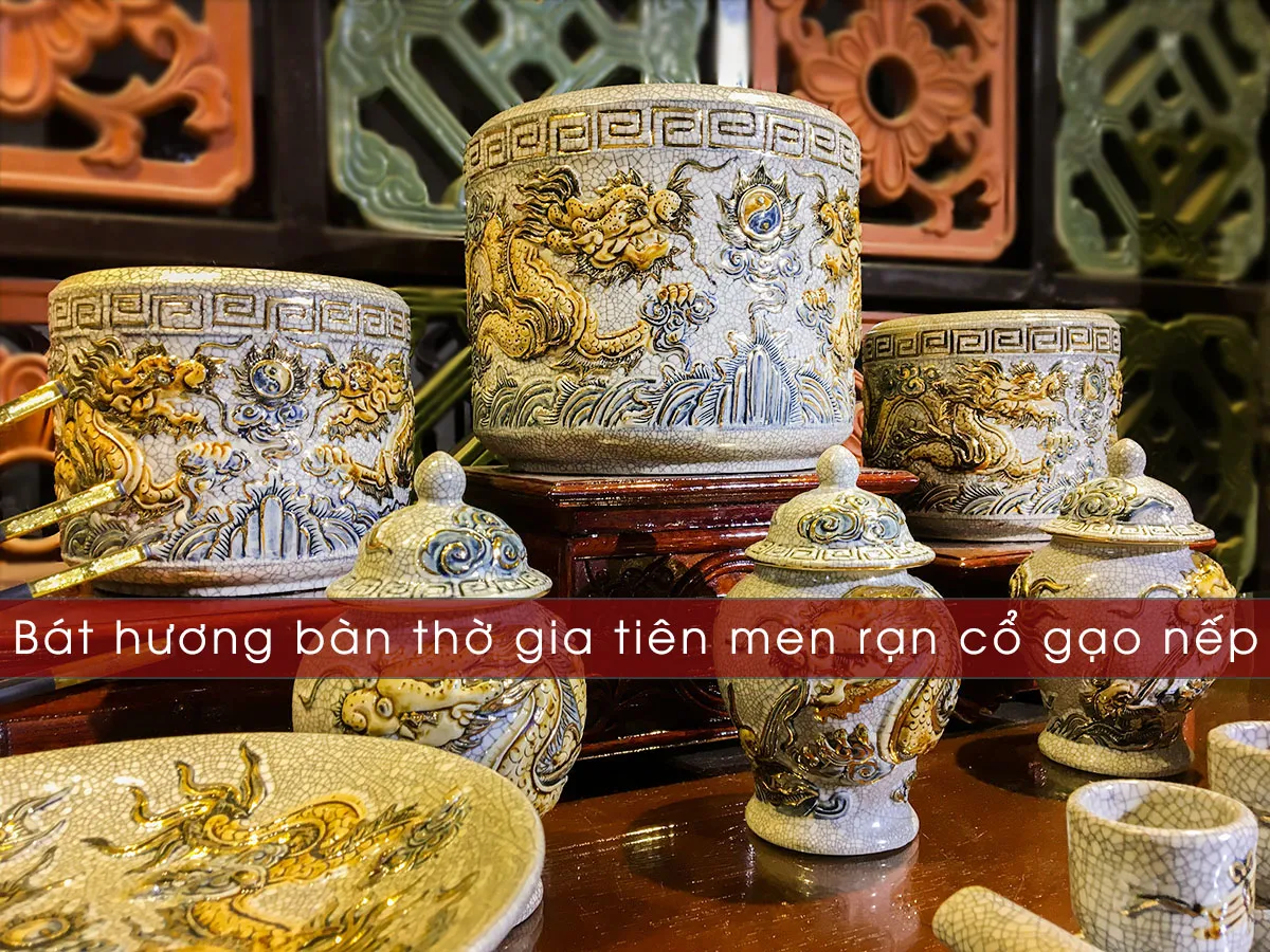 Bộ đồ thờ men rạn dát vàng mang lại vẻ đẹp quyền quý và trang nghiêm cho không gian thờ