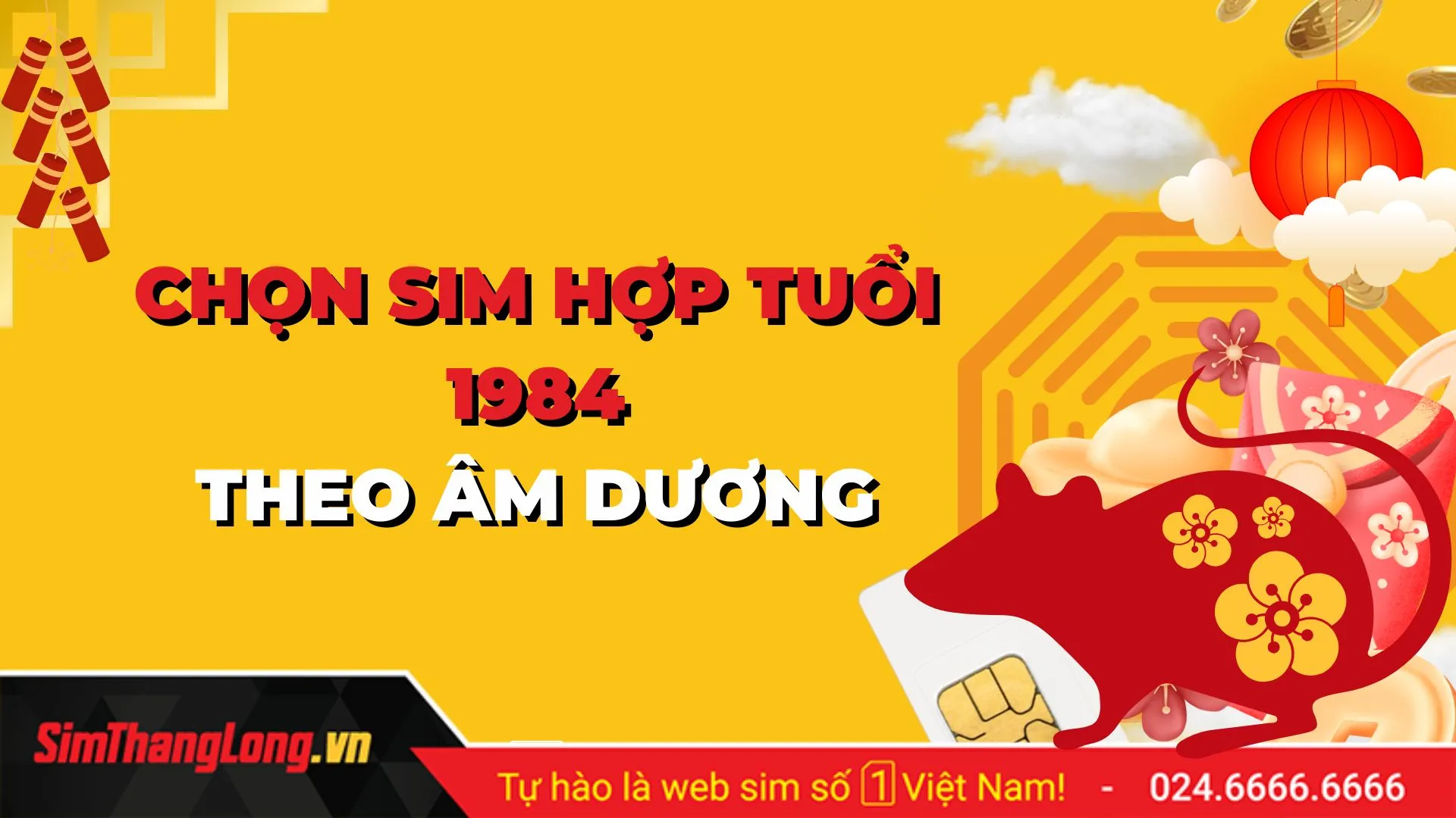 Chọn sim hợp tuổi 1984 theo âm dương