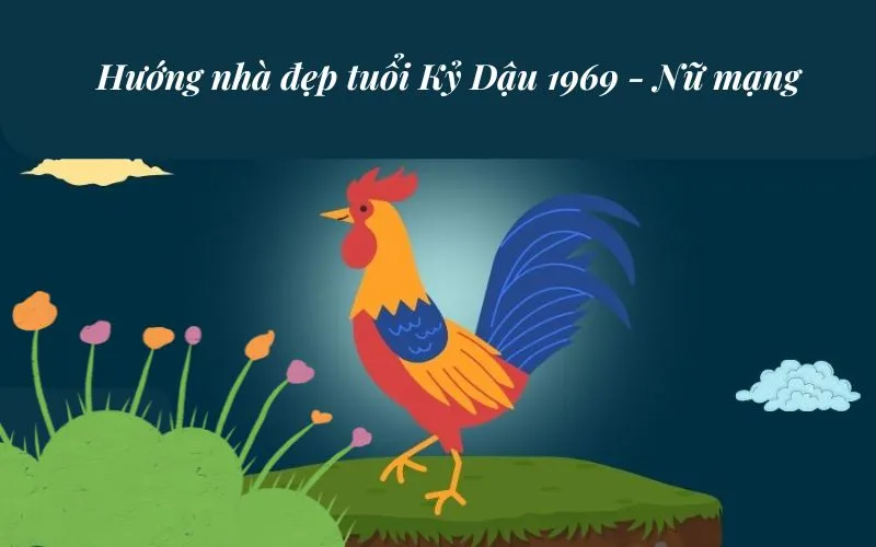 Hướng nhà đẹp tuổi Kỷ Dậu nữ mạng