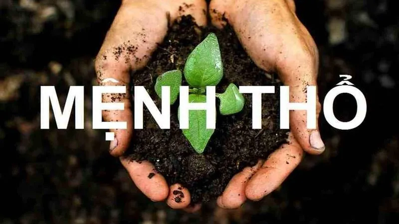 Mệnh Thổ tương sinh - khắc với tuổi nào?