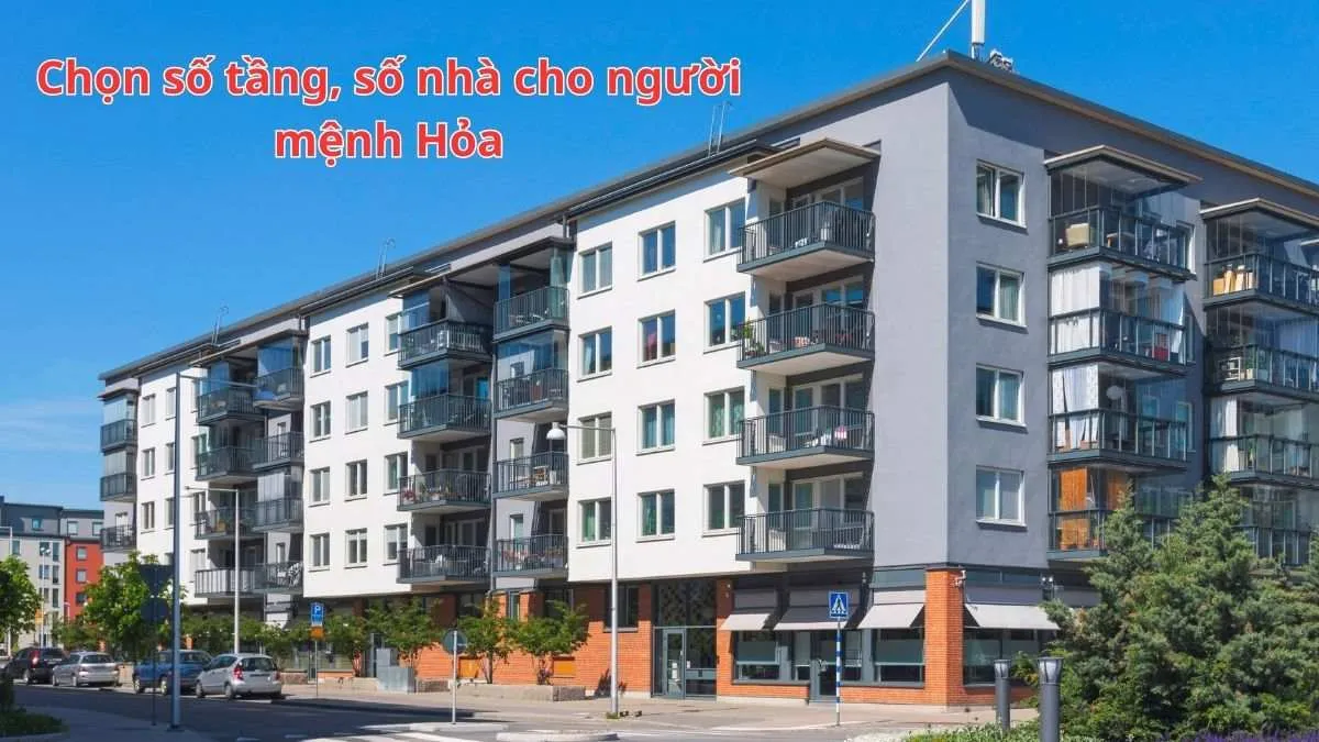 Chọn tầng và số nhà phù hợp cho người mang mệnh Hỏa