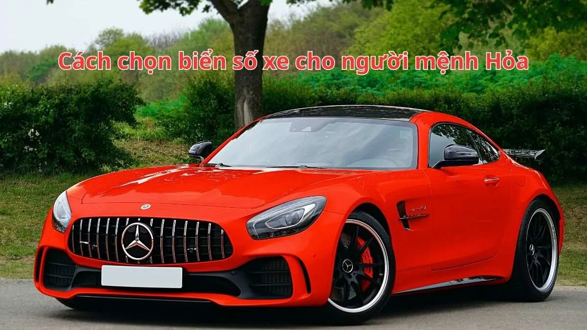 Chọn số xe hợp phong thủy cho những người thuộc mệnh Hỏa