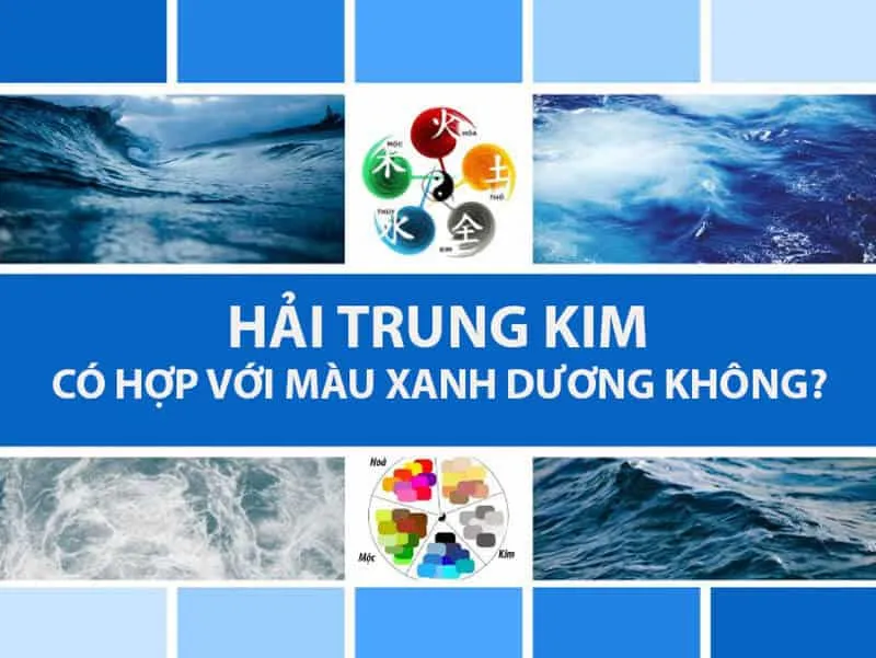 Nạp âm Hải Trung Kim có hợp với màu xanh dương không