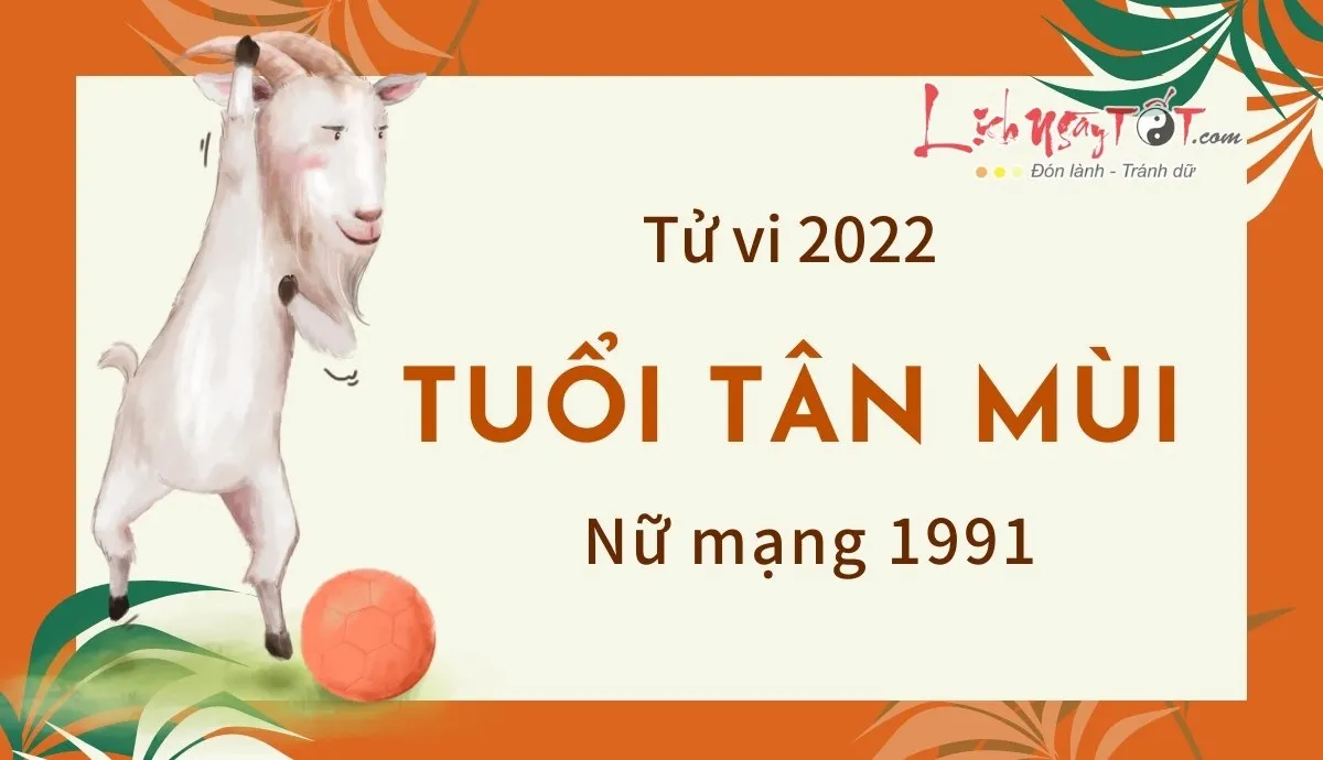 Tu vi tuoi Tan Mui nam 2026 nu mang 1991