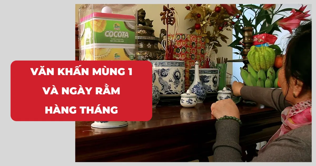 Văn khấn cúng rằm hàng tháng và mùng 1 chuẩn phong tục Việt