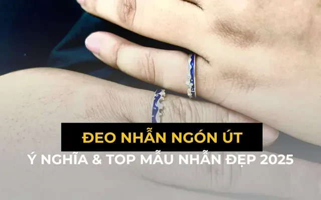 Ý Nghĩa Đeo Nhẫn Ngón Út, Nên Đeo Nhẫn Tay Nào?