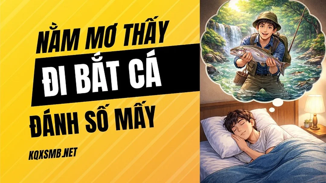 anh minh hoa nam mo thay ca danh de con gi khi di bat ca