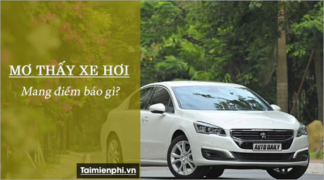 Cách chốt nằm mơ thấy xe hơi đánh số mấy khi chỉ nhớ một phần giấc mơ