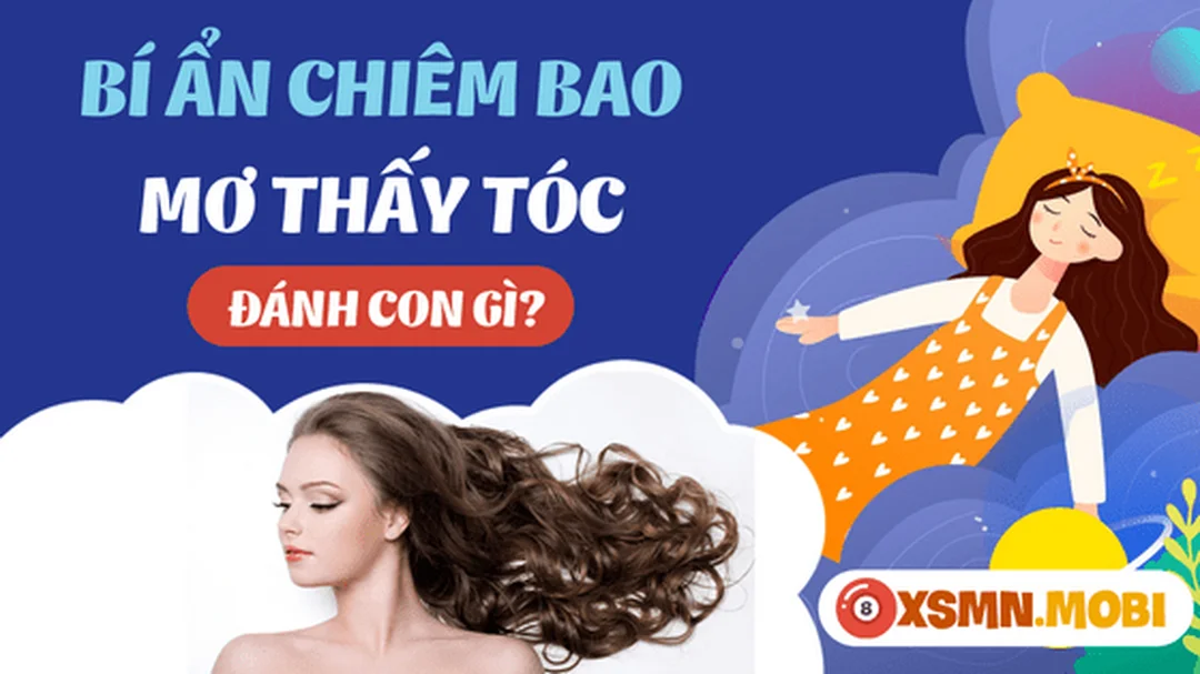 chiêm bao thấy tóc đánh con số gì