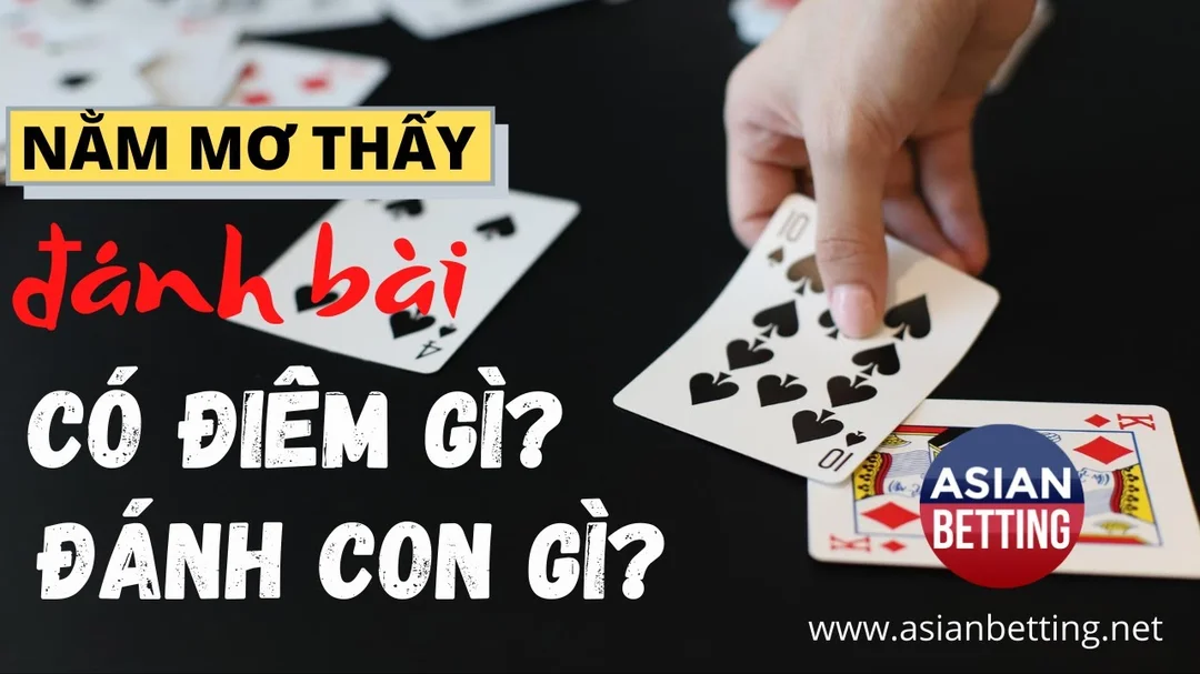 Giải mã giấc mơ thấy đánh bài đánh con gì