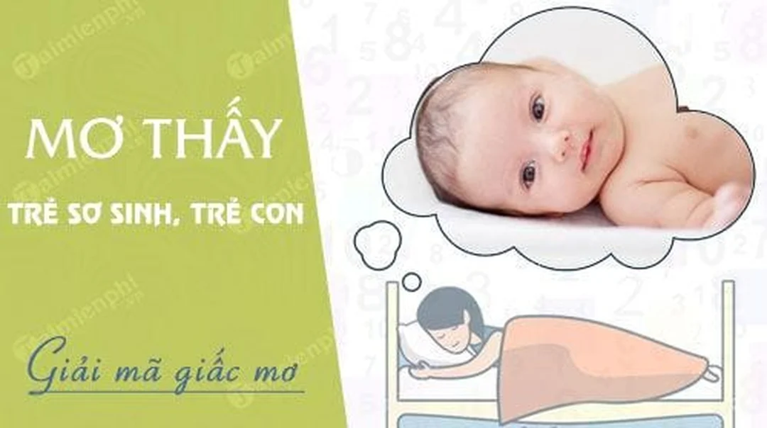 mơ thấy em bé trẻ sơ sinh và những trường hợp cần thận trọng