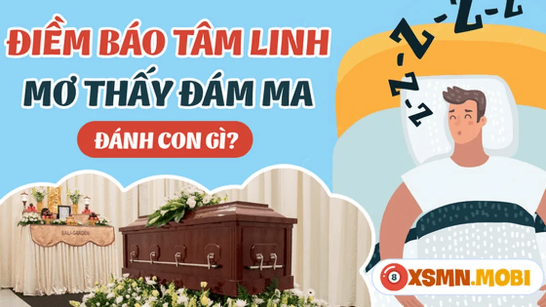 nằm mơ thấy đám ma đánh đề con gì - hình minh họa 1 nằm mơ thấy đám ma đánh đề con gì - hình minh họa 1
