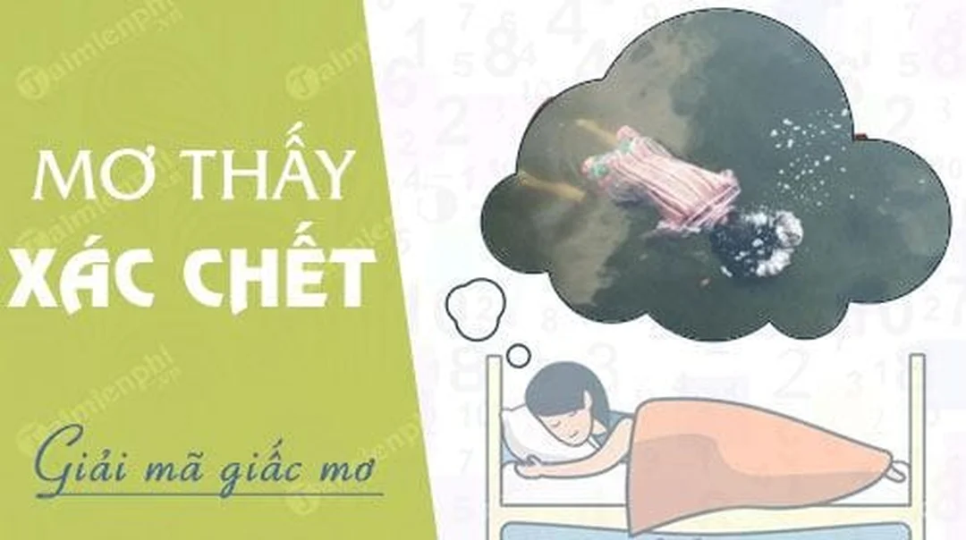 nằm mơ thấy xác chết trôi sông đánh số gì theo sổ mơ dân gian