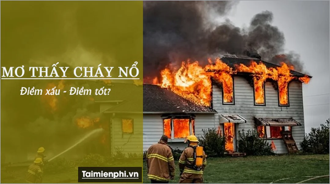 Phân biệt các trường hợp ngủ mơ thấy cháy nhà đánh con gì dễ bị nhầm