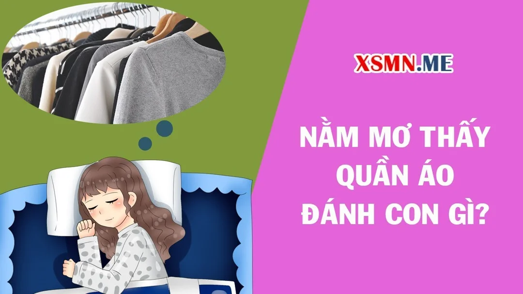 Video giải mã giấc mơ thấy quần áo