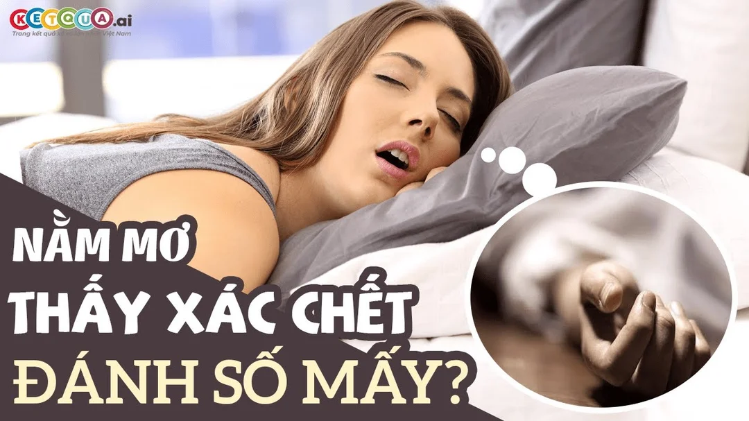 Video giải mã giấc mơ thấy xác chết